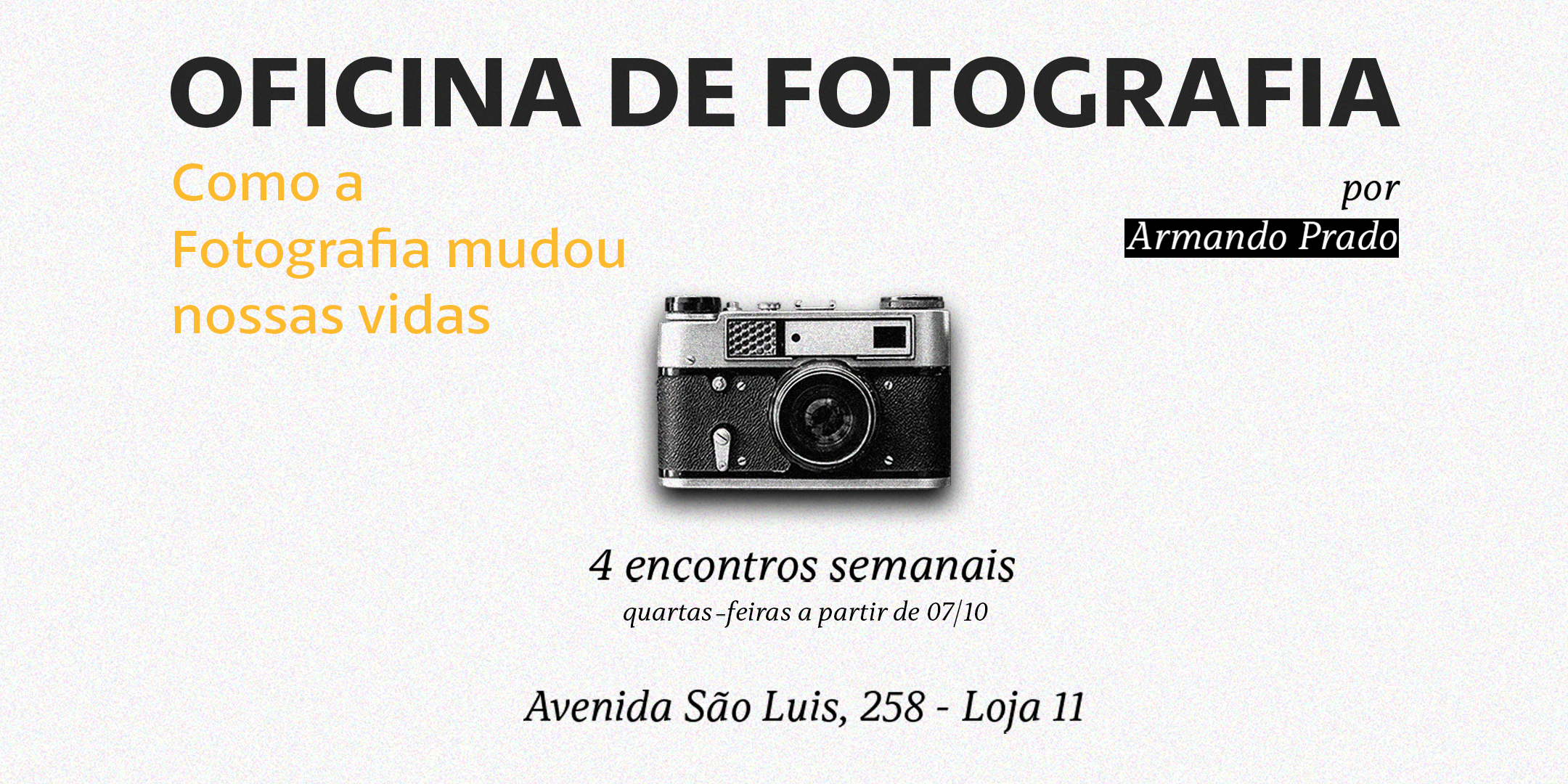 OFICINA DE FOTOGRAFIA Como a Fotografia mudou nossas vidas – com Armando Prado
